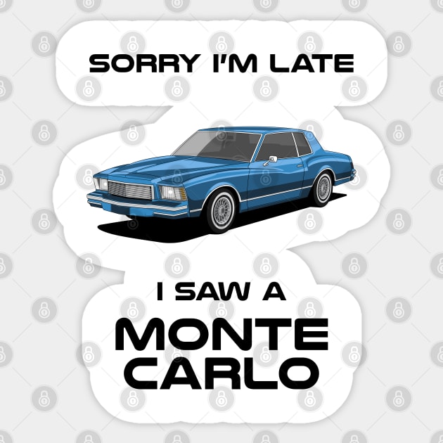 Sorry I'm Late Chevrolet Monte Carlo Classic Car Tshirt Sticker by DriveTheClassics